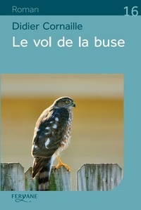 Didier Cornaille - Le vol de la buse.