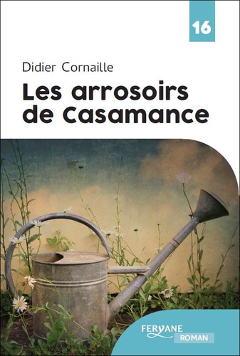 Les arrosoirs de Casamance Edition en gros caractères