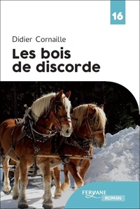 Didier Cornaille - Les bois de discorde.