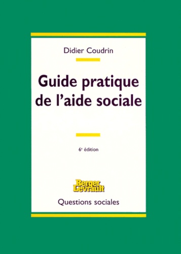 Didier Coudrin - Guide Pratique De L'Aide Sociale. 6eme Edition.