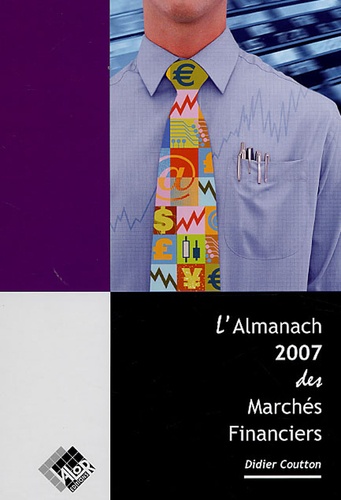 Didier Coutton - L'Almanach 2007 des Marchés Financiers.