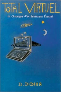 Total Virtuel Ou Chronique D'Un Sentiment Eternel