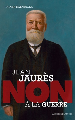 Jean Jaurès : "Non à la guerre"