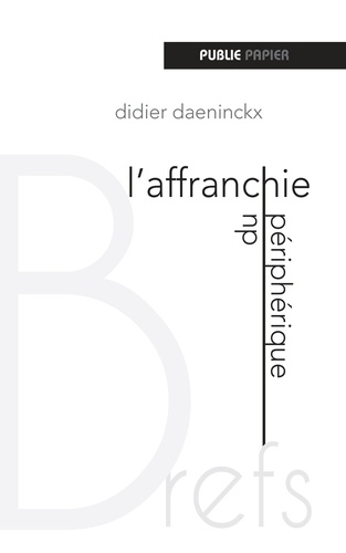 Didier Daeninckx - Laffranchie du périphérique.