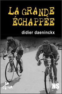 Didier Daeninckx - La grande échappée.