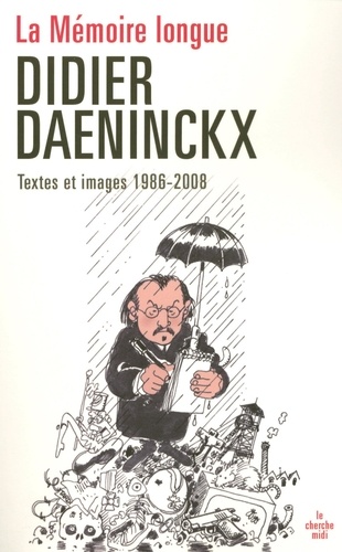 La Mémoire longue. Textes et images, 1986-2008