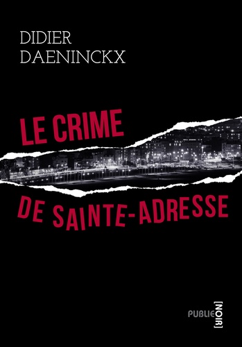 Le crime de Sainte-Adresse. Daeninckx explore Le Havre dans la grande tradition policière