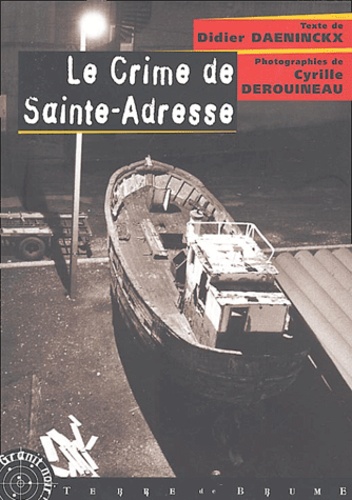 Didier Daeninckx et Cyrille Derouineau - Le crime de Sainte-Adresse.