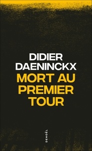 Didier Daeninckx - Mort au premier tour.