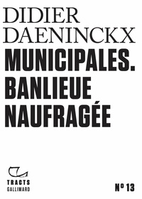 Didier Daeninckx - Municipales - Banlieue naufragée.