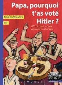 Didier Daeninckx et  Pef - Papa, pourquoi t'as voté Hitler ?.