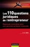 Didier Dalin - Les 110 questions juridiques de l'entrepreneur - Réponses concrètes pr une sécurité juridiq maximum - Réponses concrètes pour une sécurité juridique maximum.