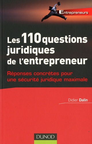 Didier Dalin - Les 110 questions juridiques de l'entrepreneur.
