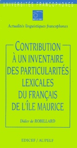 Didier de Robillard - Contribution à un inventaire des particularités lexicales du français de l'île Maurice.