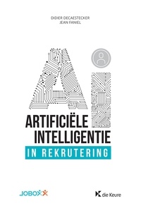 Didier Decaestecker et Jean Faniel - Artificiële Intelligentie in rekrutering - Menselijke hulpbronnen.