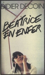 Didier Decoin - Béatrice en enfer.