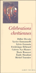 Didier Decoin et Xavier Emmanuelli - Célébrations chrétiennes.