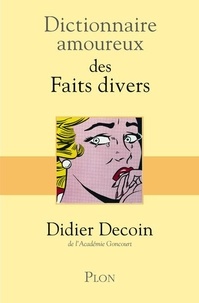 Magasin de téléchargement d'ebook gratuit Dictionnaire amoureux des faits divers in French 9782259212069  par Didier Decoin