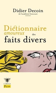 Didier Decoin - Dictionnaire amoureux des Faits divers.