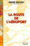 Didier Decoin - La route de l'aéroport.