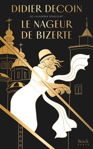 Didier Decoin - Le nageur de Bizerte.