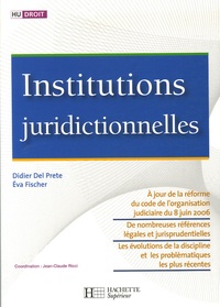 Didier Del-Prète et Eva Fischer - Institutions juridictionnelles.