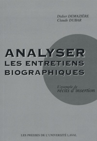 Didier Demazière et Claude Dubar - Analyser les entretiens biographiques - L'exemple des récits d'insertion.