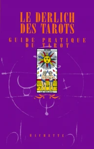 Le Derlich Des Tarots. Guide Pratique Du Tarot, Avec 22 Lames Du Tarot De Marseille