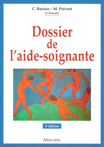 Didier Dernelle et Colette Barrios - DOSSIER DE L'AIDE SOIGNANTE. - 4ème édition.