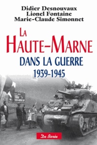 Didier Desnouvaux et Lionel Fontaine - La Haute-Marne dans la guerre 1939-1945.