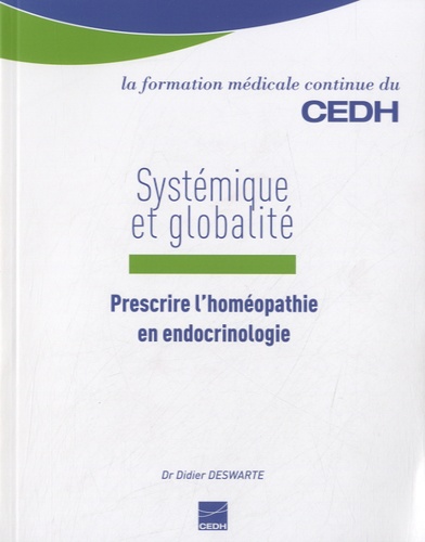 Didier Deswarte - Systémique et globalité - Prescrire l'homéopathie en endocrinologie.