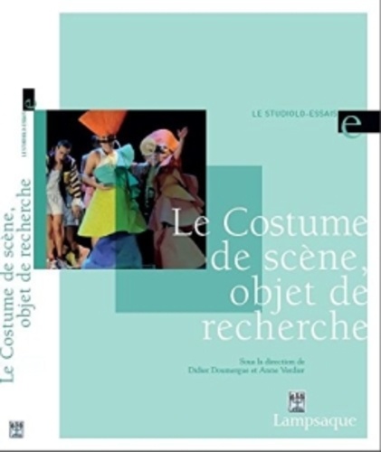 Didier Doumergue et Anne Verdier - Le costume de scène, objet de recherche.