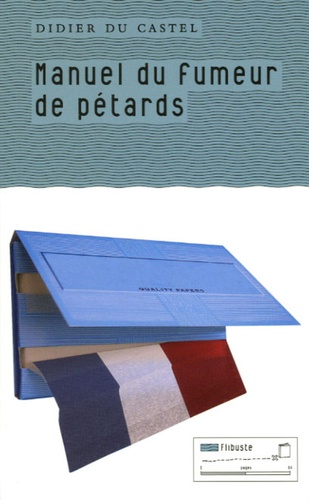 Didier Du Castel - Le manuel du fumeur de pétards.