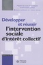 Didier Dubasque - Développer et réussir l'intervention sociale d'intérêt collectif - Rapport au ministre chargé des affaires sociales.