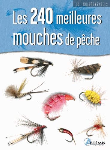 Les Mouches Artificielles, côté Pêche, Montage, sèches