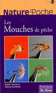 Didier Ducloux et Pascal Durantel - Les Mouches de pêche.