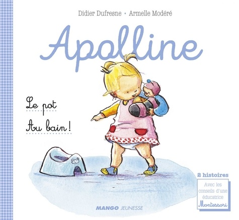 Apolline - Le pot / Au bain !. 2 histoires avec les conseils d'une éducatrice Montessori
