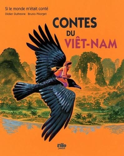 Didier Dufresne et Bruno Pilorget - Contes du Viêt-Nam.
