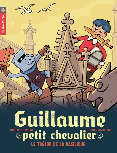 Didier Dufresne - Guillaume petit chevalier Tome 8 : Le trésor de la basilique.