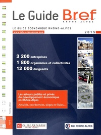 Didier Durand - Le Guide Bref  2015 - Le guide économique de Rhône-Alpes.