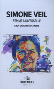 Didier Durmarque - Simone Veil - Femme universelle.