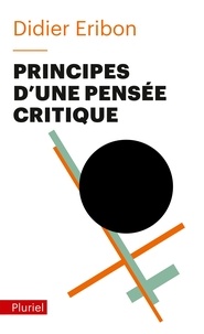 Didier Eribon - Principes d'une pensée critique.