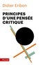 Didier Eribon - Principes d'une pensée critique.