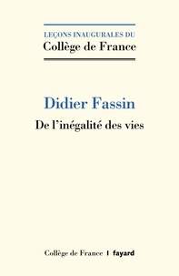 Didier Fassin - De l'inégalité des vies.