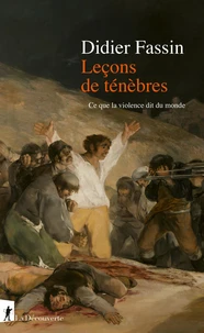 Leçons de ténèbres - Ce que la violence dit du monde