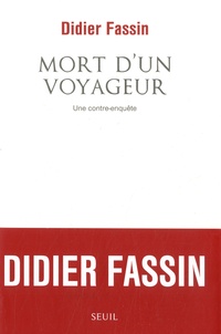 eBooks pdf à télécharger gratuitement: Mort d'un voyageur  - Une contre-enquête CHM 9782021450774 in French par Didier Fassin