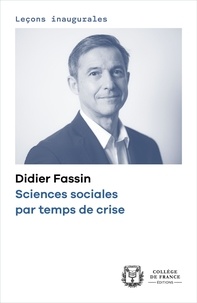 Didier Fassin - Sciences sociales par temps de crise.