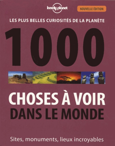 Didier Férat - 1000 choses à voir dans le monde - Les plus belles curiosités de la planète : sites, monuments, lieux incroyables.