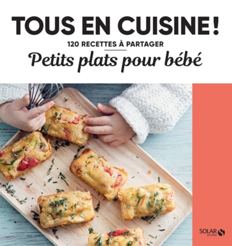 Didier Férat - Petits plats pour bébés - 120 recettes à partager.