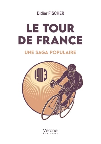 Le tour de France. Une saga populaire